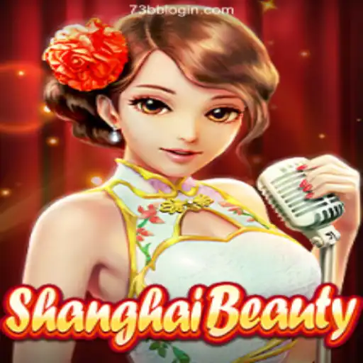 ShanghaiBeauty Game and 73BB Login Guide